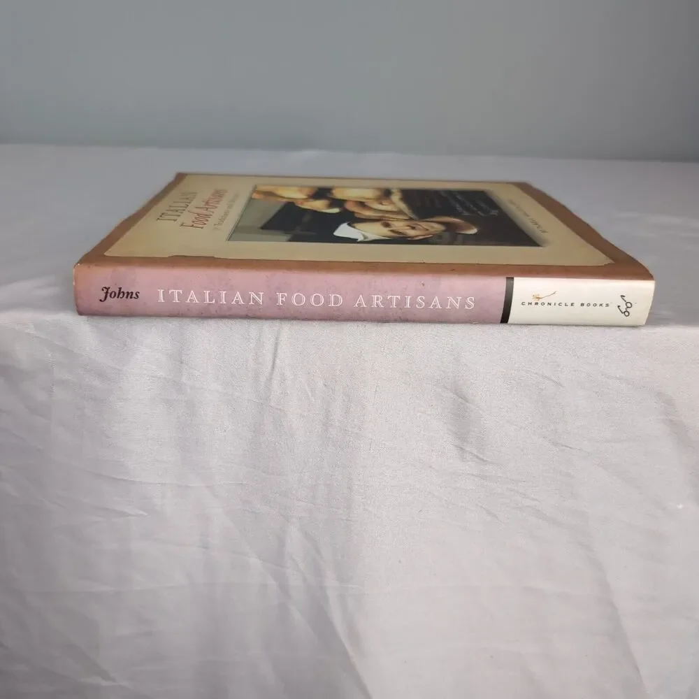 Italian Food Artisans‎ Traditions And Recipes By Pamela Sheldon Johns Cookbook